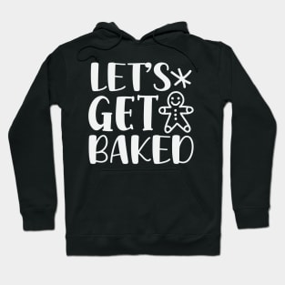 Let's Get Baked Hoodie